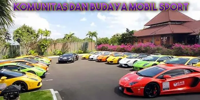 Komunitas Dan Budaya Mobil Sport