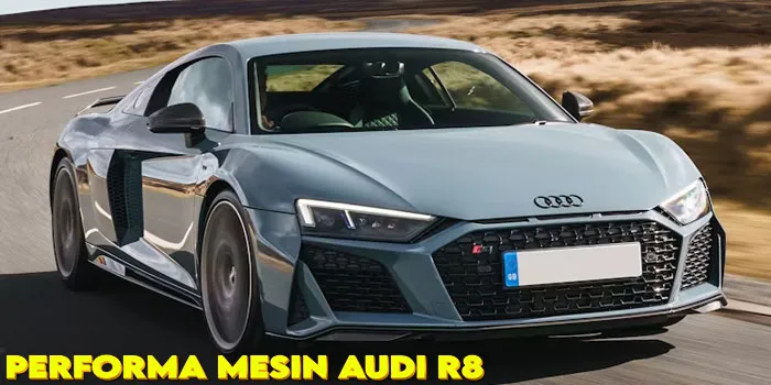 Performa Mesin Audi R8